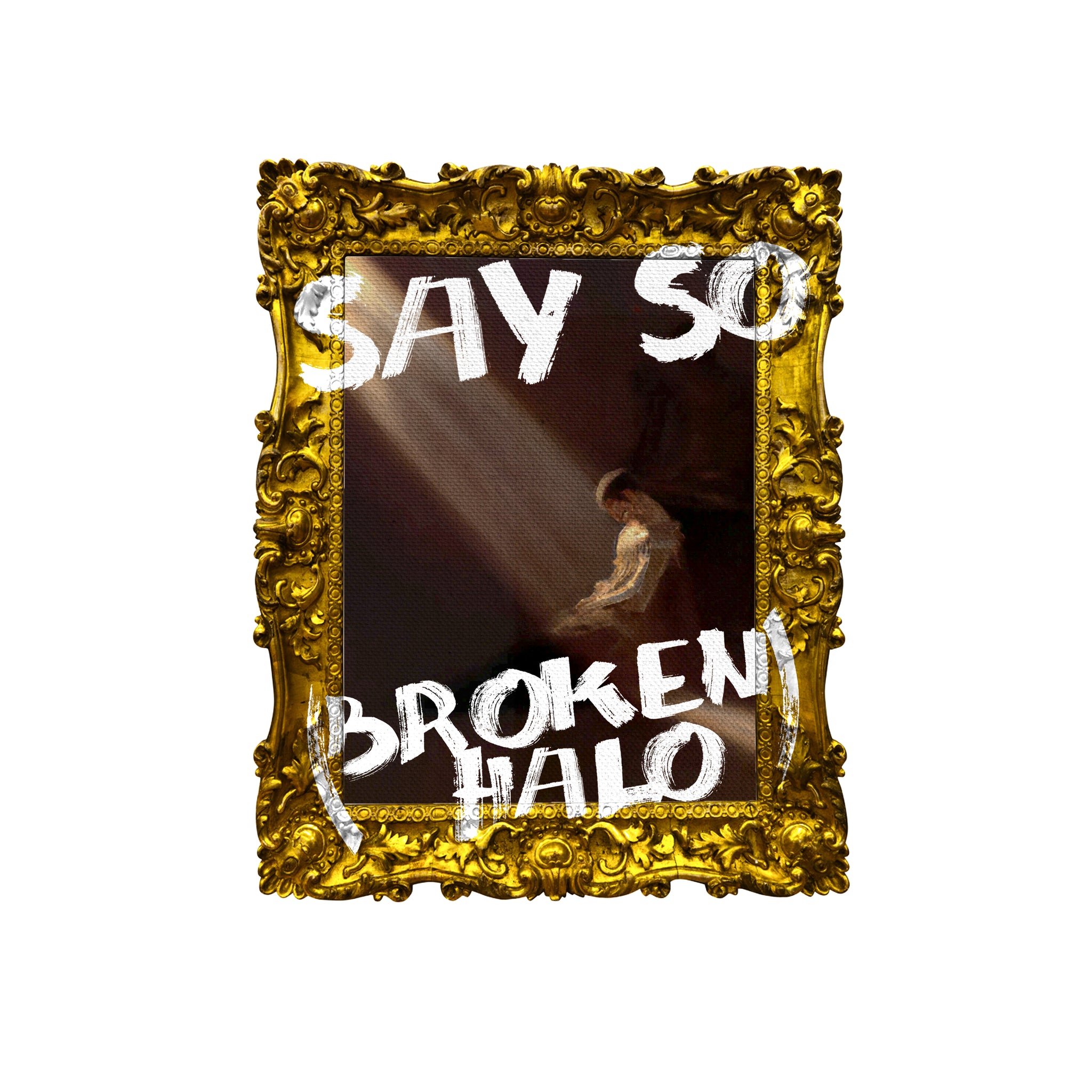 Say So (Broken Halo) [Single]