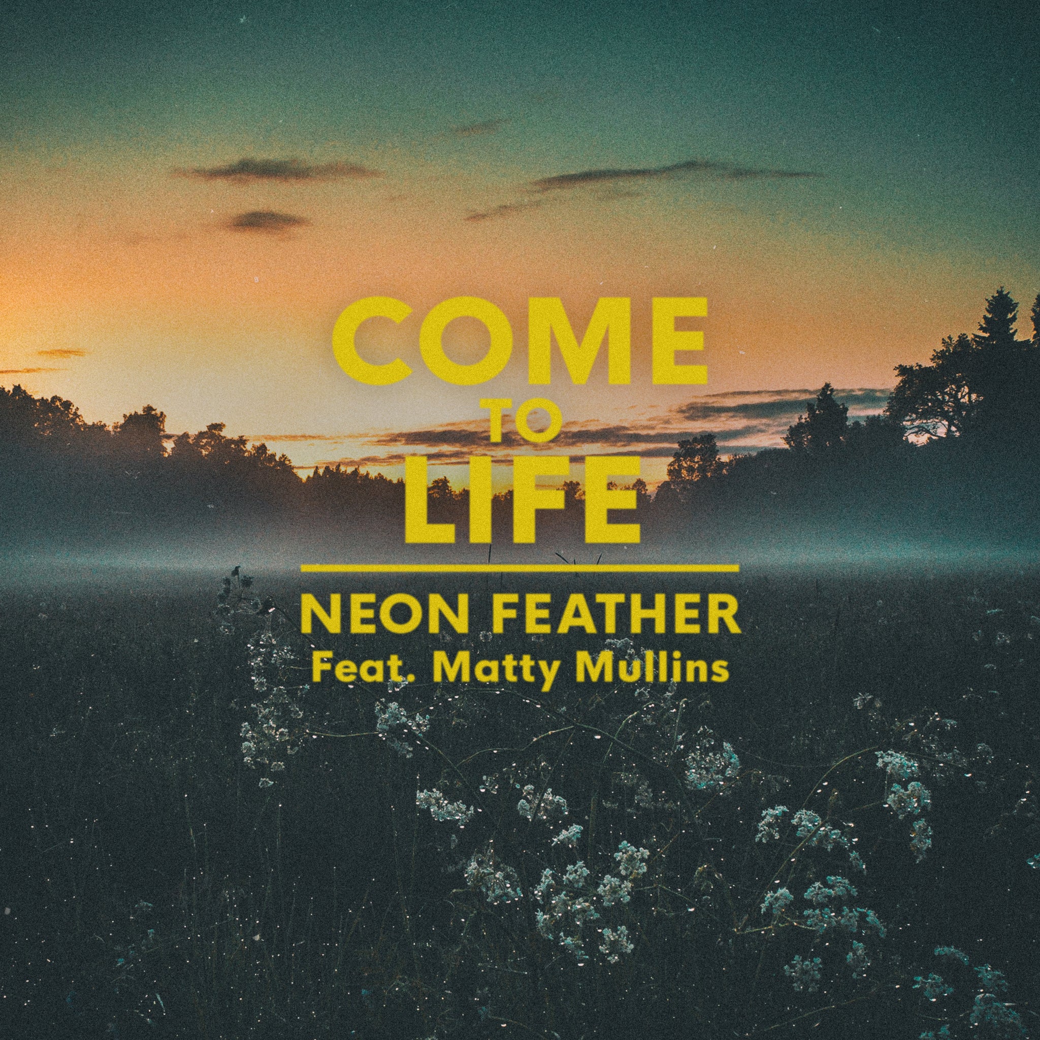 Come To Life (Feat. Matty Mullins)